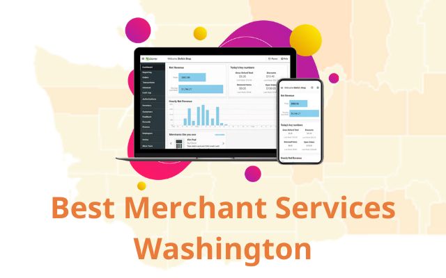 Top Merchant Services Washington Updated 2023